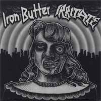 Irritate : Iron Butter - Irritate